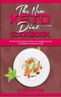 The New Keto Diet Cookbook : The Best Keto Recipes To Boost Your Weight Loss Fast by Eating Your Favourite Foods - Book