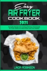 Easy Air Fryer Cookbook 2021 : Everyday Recipes for Cooking Delicious Homemade Air Fryer Dishes for Boost Brain and Live Healthy - Book