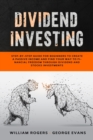 Dividend Investing : Step-by-Step Guide for Beginners to Create a Passive Income and Find your Way to Financial Freedom Through Dividend and Stocks Investments - Book