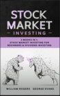 Stock Market Investing : 2 Books in 1: Stock Market Investing for Beginners & Dividend Investing - Book