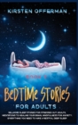 Bedtime Stories for Adults : Relaxing sleep stories for stressed out adults, meditations to healing your brain, mindfulness for anxiety. Everything you need to have a Restful deep sleep - Book