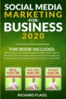 Social Media Marketing for Business 2020 : This book includes: The Ultimate Guide for Beginners, Make Money Online with Affiliate Programs, Growth any Business and Use Your Branding to Win on Facebook - Book