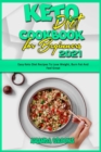 Keto Diet Cookbook for Beginners 2021 : Easy Keto Diet Recipes To Lose Weight, Burn Fat And Feel Great - Book