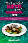 The Essential Keto Diet Cookbook 2021 : Easy and Tasty Ketogenic Recipes For Weight Loss And Healthy Life - Book