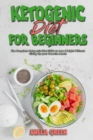Ketogenic Diet For Beginners : The Complete Ketogenic Diet Guide to Lose Weight Without Giving Up your Favorite Meals - Book