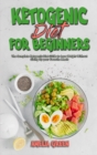 Ketogenic Diet For Beginners : The Complete Ketogenic Diet Guide to Lose Weight Without Giving Up your Favorite Meals - Book