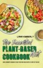 The Essential Plant Based Diet Cookbook : Simple Beginner's Cookbook To Enjoy Your Plant Based Recipes to Start off your Day - Book
