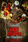 Essential BBQ Recipes For Beginners : A Beginner's Guide To Simple, Quick And Delicious Barbecue Recipes For a Happy And Fun Life - Book
