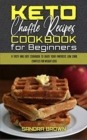 Keto Chaffle Recipes Cookbook for Beginners : A Tasty and Easy Cookbook To Enjoy Your Fantastic Low Carb Chaffles for Weight Loss - Book