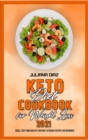 Keto Diet Cookbook for Weight Loss 2021 : Quick, Tasty and Healthy Everyday Ketogenic Recipes for Beginners - Book