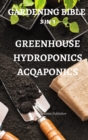 Gardening Bible 3 in 1 Greenhouse Hydroponics Acqaponics - Book