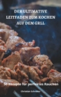 Der Ultimative Leitfaden Zum Kochen Auf Dem Grill - Book