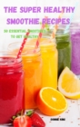 The Super Healthy Smoothie recipes - Book