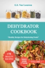 DEHYDRATOR COOKBOOK ( Updated Version 2nd Edition ) - Book