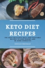 Keto Diet Recipes : The Most Delicious Meat and Vegetable Recipes to Lose Weight and Be More Energetic - Book