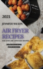 Air Fryer Recipes 2021 : Side Dish and Appetizer Recipes - Book
