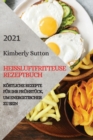 Heissluftfritteuse Rezeptbuch 2021 (German Version of Air Fryer Recipes 2021) : Koestliche Rezepte Fur Ihr Fruhstuck, Um Energetischer Zu Sein - Book