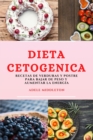 Dieta Cetogenica (Keto Diet Spanish Edition) : Recetas de Verduras Y Postre Para Bajar de Peso Y Aumentar La Energia - Book