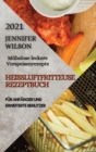 Heissluftfritteuse Rezeptbuch 2021 (German Edition of Air Fryer Recipes 2021) : Muhelose leckere Vorspeisenrezepte FUER ANFAENGER UND ERWEITERTE BENUTZER - Book