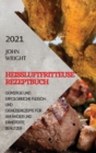 Heissluftfritteuse Rezeptbuch 2021 (German Edition of Air Fryer Recipes 2021) : Gunstige Und Erfolgreiche Fleisch- Und Gemuserezepte Fur Anfanger Und Erweiterte Benutzer - Book