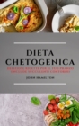 Dieta Chetogenica (Keto Diet Italian Edition) : Deliziose Ricette Per Il Tuo Pranzo (Include Succulenti Contorni) - Book
