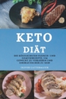 Keto Diat (Keto Diet German Edition) : Die Koestlichsten Fleisch- Und Gemuserezepte, Um Gewicht Zu Verlieren Und Energetischer Zu Sein - Book