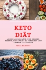 Keto Diat (Keto Diet German Edition) : Mundwasser Gemuse- Und Dessert-Rezepte, Um Gewicht Zu Verlieren Und Energie Zu Steigern - Book