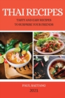 Thai Recipes : Tasty and Easy Recipes to Surprise Your Friends - Book