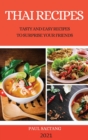 Thai Recipes : Tasty and Easy Recipes to Surprise Your Friends - Book