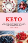 Keto (Keto Diet French Edition) : Les Recettes de Dessert Les Plus Delicieuses Pour Perdre Du Poids Et Etre Plus Energetique - Book