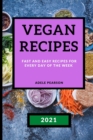 Vegan Recipes 2021 : Fast and Easy Recipes for Every Day of the Week - Book