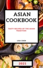 Asian Cookbook 2021 for Beginners : Tasty Recipes of the Asian Tradition - Book