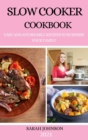 Slow Cooker Cookbook 2021 : Easy and Affordable Recipes to Surprise Your Family - Book
