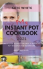 My Instant Pot Cookbook 2021 : Delicious Budget-Friendly Instant Pot Recipes for Beginners - Meat Recipes - Book