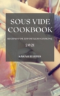 Sous Vide Cookbook 2021 : Recipes for Effortless Cooking - Book