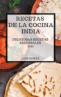 Recetas de la Cocina India 2021 (Indian Cookbook Spanish Edition) : Deliciosas Recetas de la Tradicion India - Book