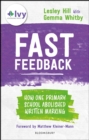 Fast Feedback : How one primary school abolished written marking - Book