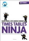Times Tables Ninja for KS2 : Photocopiable Multiplication Worksheets That Support the National Curriculum - eBook