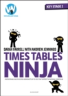 Times Tables Ninja for KS2 : Photocopiable multiplication worksheets that support the National Curriculum - Book