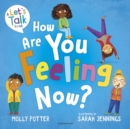 How Are You Feeling Now? : A Let’s Talk picture book to help young children understand their emotions - Book
