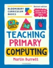 Bloomsbury Curriculum Basics: Teaching Primary Computing - Book