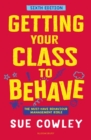 Getting Your Class to Behave : The must-have behaviour management bible - Book