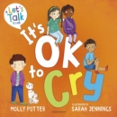 It's OK to Cry : A Let’s Talk picture book to help children talk about their feelings - Book