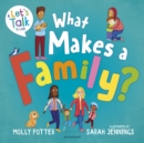 What Makes a Family? : A Let’s Talk Picture Book to Help Young Children Understand Different Types of Families - eBook