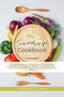 Sourdough Cookbooks : The Complete Do-It-Yourself Secret Guide to Make Mind-Blowing Sourdough Bread in Your Kitchen with Little to No Knowledge Whatsoever; A Gift for Beginner Bakers - Book