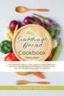 Sourdough Bread Cookbook : The Complete Step by Step Guide to Making Delicious and Easy Sourdough Bread Recipes at Home in Less than 60 Minutes; Exclusively for Newbies - Book