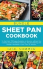 Sheet Pan Cookbook : To the Point 170 Pages Guideline to Become a Sheet Pan Cooking Expert and Make Delicious, Mouthwatering, and Hassle-Free Meals in Less Than 30 Minutes - Book