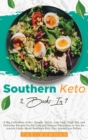 Southern Keto : A Big Collection of 80+ Simple, Quick, Low Carb, High Fat, and Delicious Recipes for Fat Loss and Disease Prevention in this Extensive Guide About Southern Keto Diet Anyone can Follow. - Book