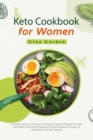 Keto Cookbook for Women : A Female's Guide to a Proven Fat Burning Program Designed for Effective Weight Loss While Supporting Hormonal Balance Through 50 Flavorsome Low Carb Recipes - Book