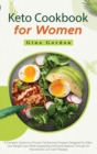 Keto Cookbook for Women : A Female's Guide to a Proven Fat Burning Program Designed for Effective Weight Loss While Supporting Hormonal Balance Through 50 Flavorsome Low Carb Recipes - Book